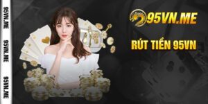 Rút Tiền 95vn